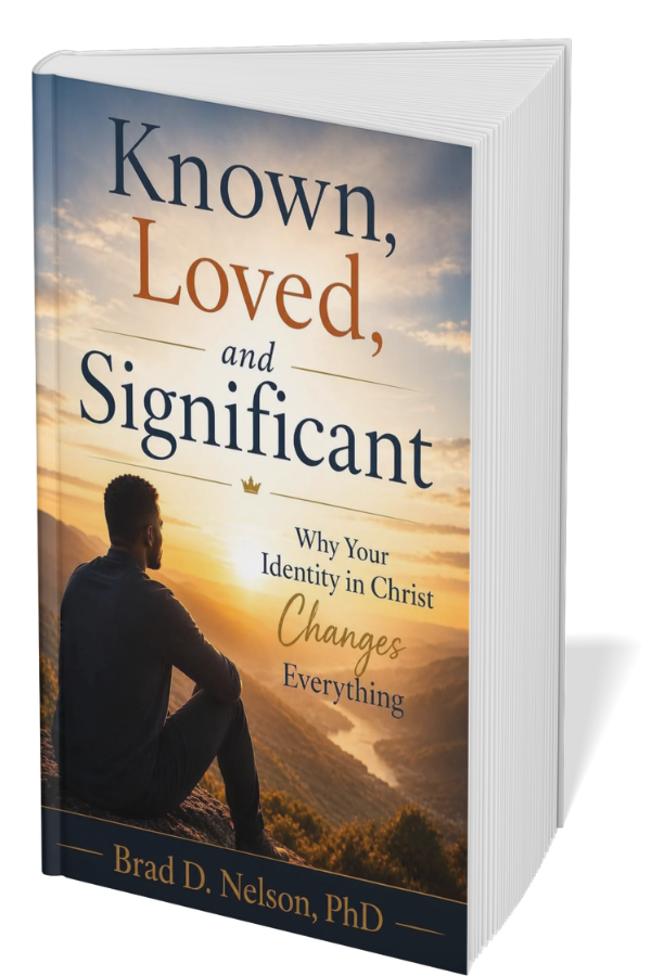 Known Loved and Significant Christian Identity and Purpose Book by Dr. Brad D. Nelson